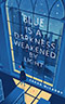 Blue is a Darkness Weakened by Light